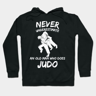 Judo Old Man Funny Quote Saying Cool Fun Humour Hoodie